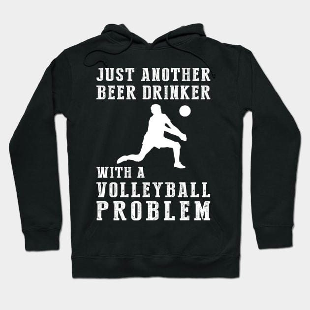 Spikes & Sips: Just Another Beer Drinker with a Volleyball Problem! Hoodie by MKGift